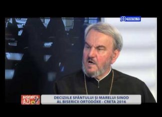 Biserica Azi. Deciziile Sfântului și Marelui Sinod al Bisericii Ortodoxe – Creta 2016 (28 06 2016)